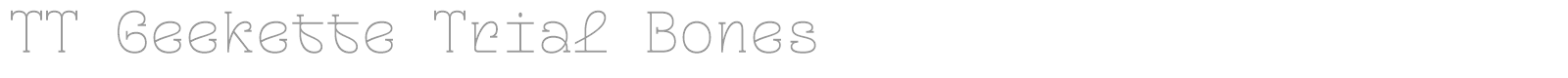 TT Geekette font preview